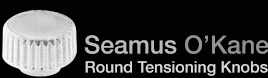 Seamus O'Kane Tool-less Tensioning Knobs